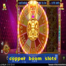 copper boom slots paga mesmo